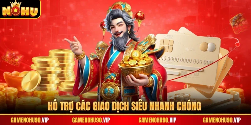 Hỗ trợ các giao dịch siêu nhanh chóng