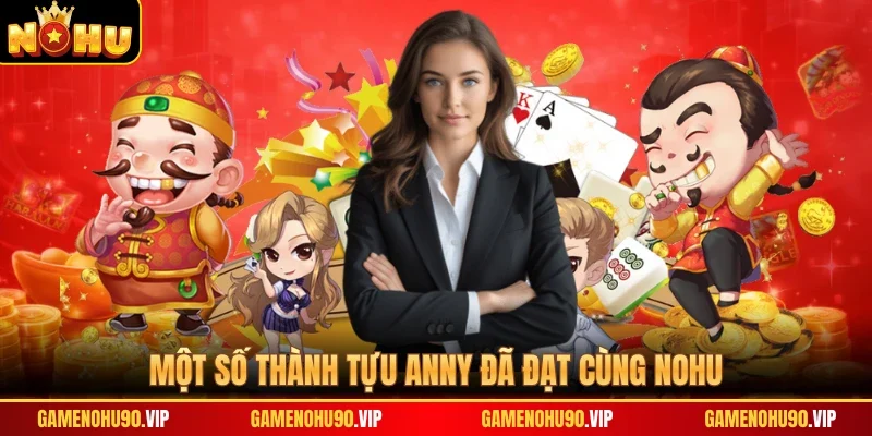 Một số thành tựu Anny đã đạt cùng Nohu