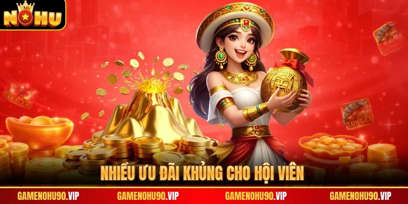 Nhiều ưu đãi khủng cho hội viên