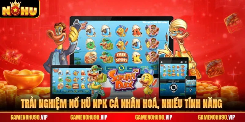 Trải nghiệm nổ hũ APK cá nhân hoá, nhiều tính năng