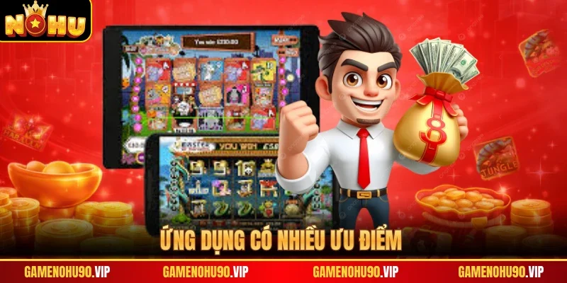 Ứng dụng có nhiều ưu điểm